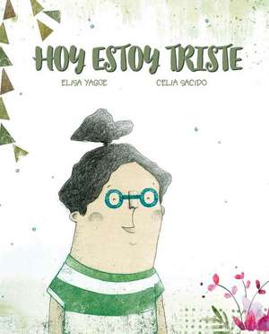 Hoy Estoy Triste de Elisa Yagüe