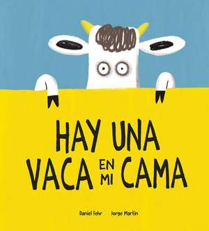 Hay una vaca en mi cama de Daniel Fehr