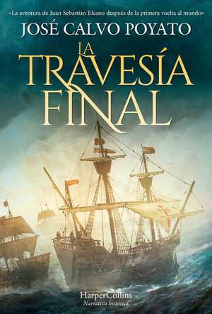 La travesía final (The final journey - Spanish Edition) de José Calvo Poyato