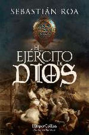 El Ejército de Dios (the God's Army - Spanish Edition) de Sebastián Roa