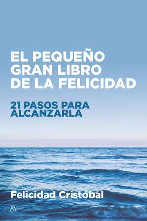 Pequeño Gran Libro de la Felicidad, El de Felicidad Cristobal Rodriguez