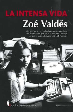 Intensa Vida, La de Zoe Valdes