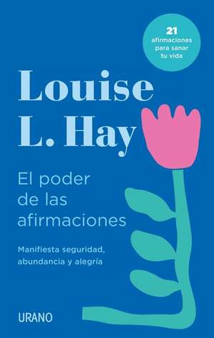 Poder de Las Afirmaciones, El de Louise L. Hay