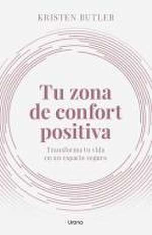 Tu Zona de Confort Positiva de Kristen Butler