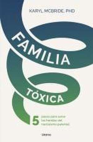 Familia Toxica de Karyl Mcbride