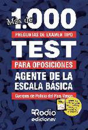 Ertzaintza y Policía local. Agentes de la Escala Básica. Más de 1.000 preguntas de examen tipo test.