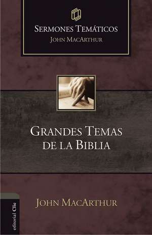 Grandes temas de la Biblia de John F. MacArthur