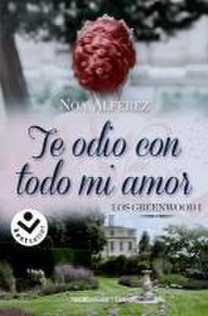 Te Odio Con Todo Mi Amor. / I Hate You with All of My Love de Noa Alferez