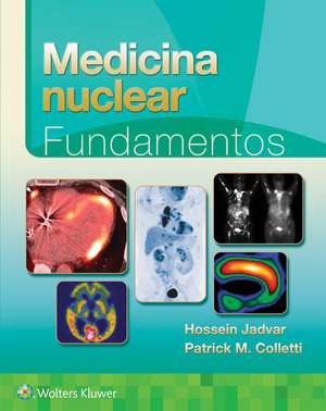 Medicina nuclear. Fundamentos de Hossein Jadvar