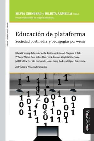 Educación de plataforma: Sociedad postmedia y pedagogías por-venir de Julieta Armella