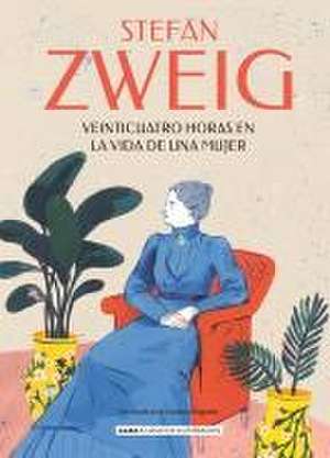 Veinticuatro Horas En La Vida de Una Mujer de Stefan Zweig