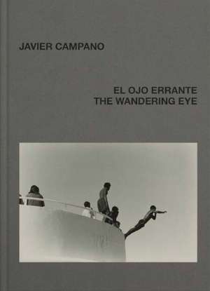 Javier Campano: The Wandering Eye de Javier Campano