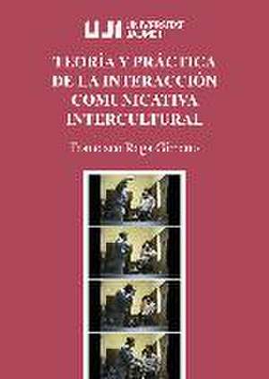 Teoría y práctica de la interacción comunicativa intercultural