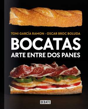 Bocatas, Arte Entre DOS Panes / Bocatas, Breaded Art de Toni García Ramón