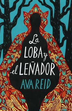 Loba Y El Leñador, La de Ava Reid