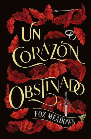 Un Corazon Obstinado de Foz Meadows