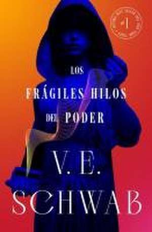 Frágiles Hilos del Poder, Los de Victoria Schwab