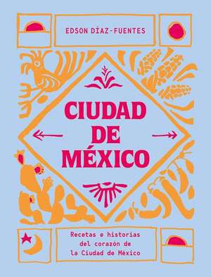 Ciudad de México de Edson Díaz-Fuentes