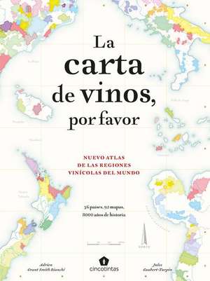 La Carta de Vinos, Por Favor. 2a Ed. de Adrien Grant Smith Bianchi