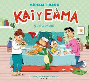 Kai Y Emma: Un Virus En Casa / A Virus at Home de Míriam Tirado