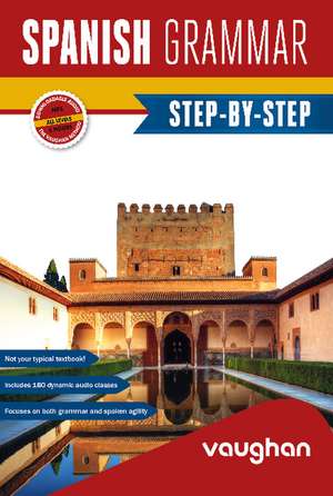 Spanish Grammar Step-by-Step de Carmen Vallejo Rodriguez