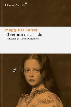 Retrato de Casada, El de Maggie O'Farrell