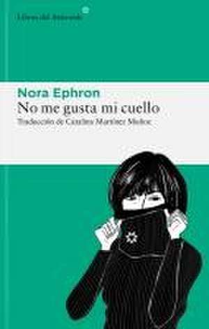 No Me Gusta Mi Cuello de Nora Ephron