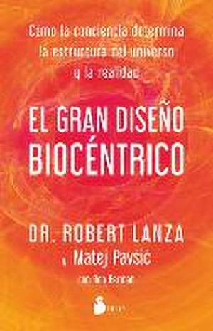 Gran Diseño Biocéntrico, El de Robert Lanza