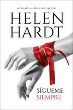 Sigueme Siempre de Helen Hardt