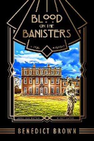 Blood on the Banisters de Benedict Brown