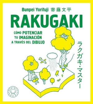 Rakugaki: Cómo Potenciar Tu Imaginación a Través del Dibujo / Rakugaki: How to E Nhance Your Imagination Through Drawing de Bunpei Yorifuji