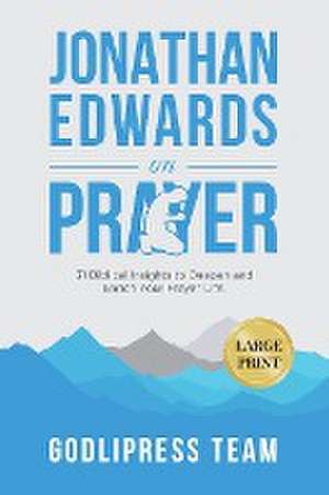 Jonathan Edwards on Prayer de Godlipress Team