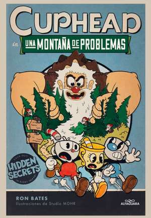 Una Montaña de Problemas / Cuphead in a Mountain of Trouble de Ron Bates