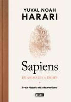 Sapiens. de Animales a Dioses (Edición Especial 10° Aniversario) / Sapiens: A Br Ief History of Humankind de Yuval Noah Harari