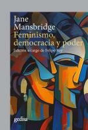 Feminismo, Democracia Y Poder de Jane Mansbridge