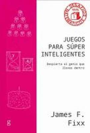 Juegos Para Superinteligentes de James F Fixx