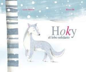 Hoky el lobo solidario (Hoky the Caring Wolf) de Csar Blanco