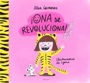 ¡Ona Se Revoluciona!: Un Cuento Para Aprender a Respetar Los Ritmos Y Las Divers Idades Y Trabajar Las Rutinas / Ona Gets Overly Excited! de Alba Carreres