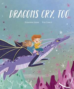 Dragons Cry, Too de Susanna Isern