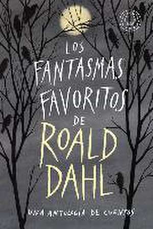 Los Fantasmas Favoritos de Roald Dahl / Roald Dahl's Book of Ghost Stories de Roald Dahl