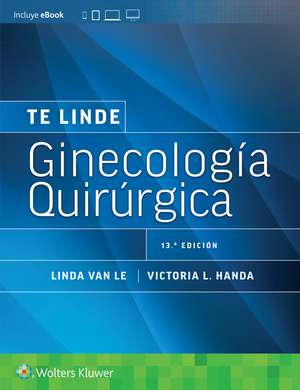 Te Linde. Ginecología quirúrgica de Victoria L Handa MD