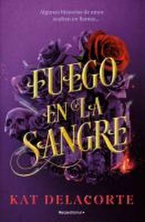 Fuego En La Sangre / With Fire in Their Blood de Kat Delacorte