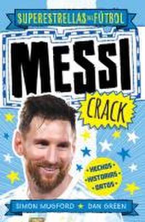 Messi Crack (Spanish Edition) de Simon Mugford