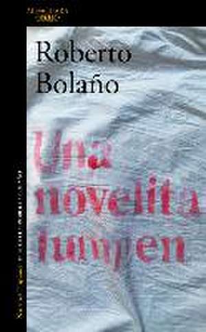 Una novelita lumpen de Roberto Bolaño