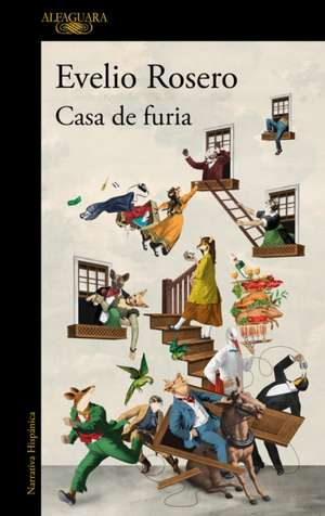 Casa de Furia / House of Fury de Evelio Rosero