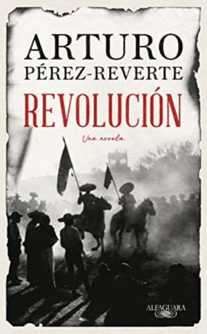 Revolucion de Arturo Perez-Reverte