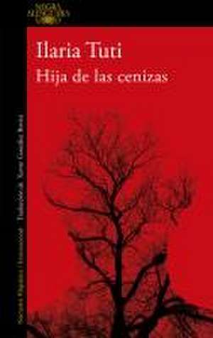 Hija de Las Cenizas / Daughter of Ashes de Ilaria Tuti