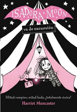 Isadora Moon Va de Excursian / Isadora Moon Goes Camping (Isadora Moon, Book 2) de Muncaster