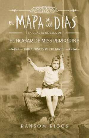 El mapa de los días de Ransom Riggs