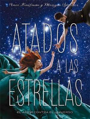 Atados a las estrellas de Amie Kaufman